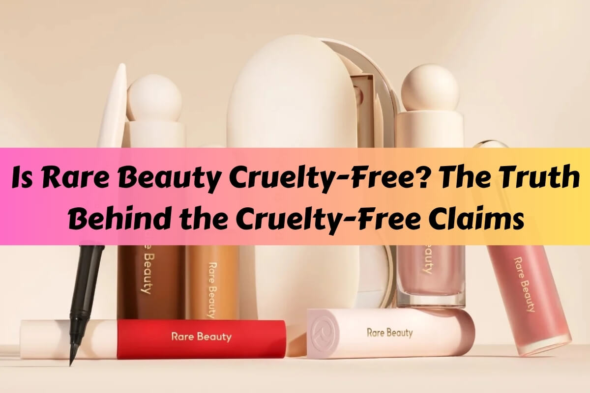 Is Rare Beauty Cruelty-Free